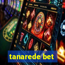 tanarede bet